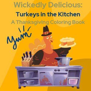 Wickedly Delicious: Turkeys in the Kitchen Coloring Book